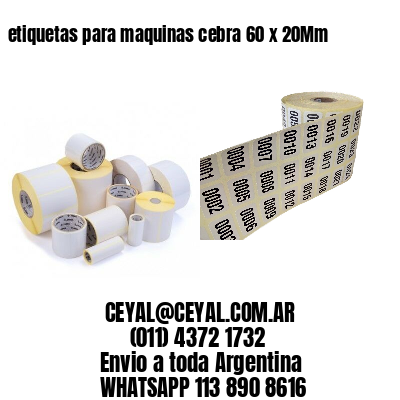 etiquetas para maquinas cebra 60 x 20Mm