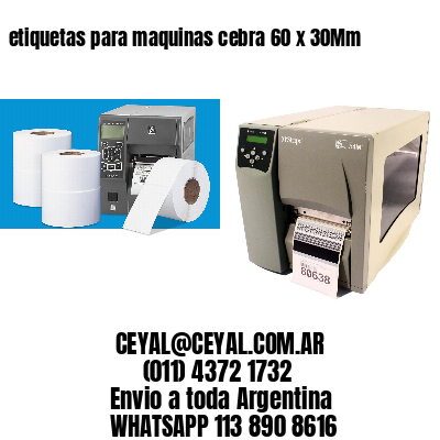 etiquetas para maquinas cebra 60 x 30Mm
