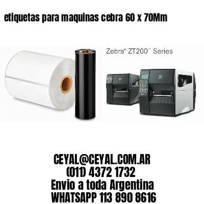 etiquetas para maquinas cebra 60 x 70Mm