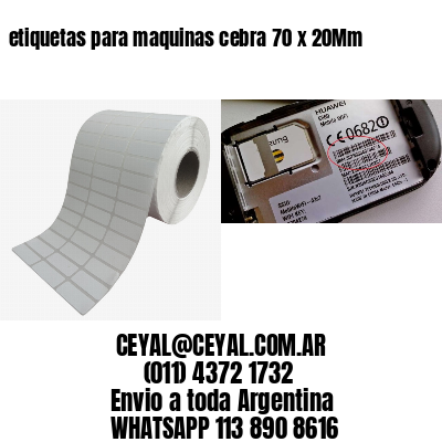 etiquetas para maquinas cebra 70 x 20Mm