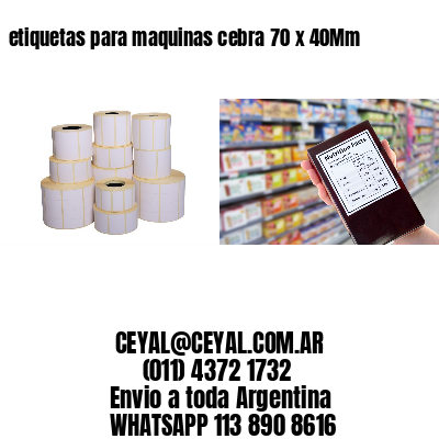 etiquetas para maquinas cebra 70 x 40Mm