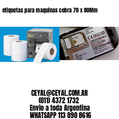 etiquetas para maquinas cebra 70 x 80Mm