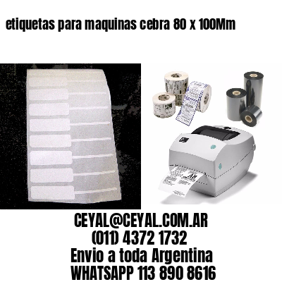 etiquetas para maquinas cebra 80 x 100Mm