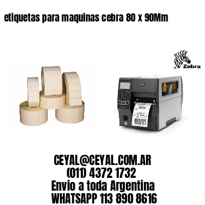 etiquetas para maquinas cebra 80 x 90Mm