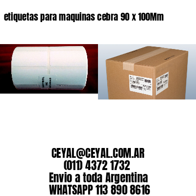 etiquetas para maquinas cebra 90 x 100Mm