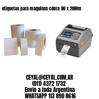 etiquetas para maquinas cebra 90 x 20Mm