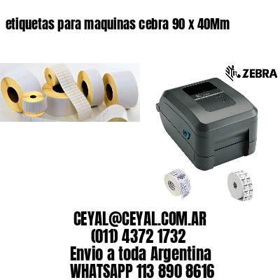 etiquetas para maquinas cebra 90 x 40Mm