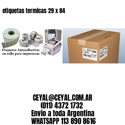 etiquetas termicas 29 x 84