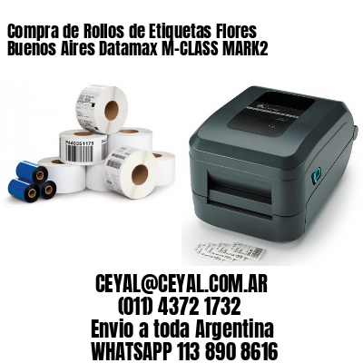 Compra de Rollos de Etiquetas Flores  Buenos Aires Datamax M-CLASS MARK2