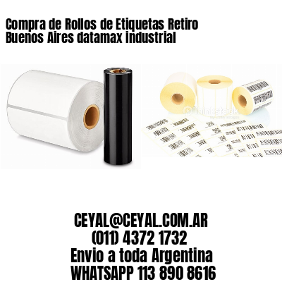 Compra de Rollos de Etiquetas Retiro  Buenos Aires datamax industrial
