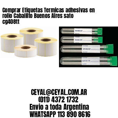 Comprar Etiquetas Termicas adhesivas en rollo Caballito Buenos Aires sato cg408tt