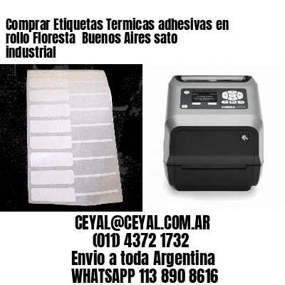 Comprar Etiquetas Termicas adhesivas en rollo Floresta  Buenos Aires sato industrial