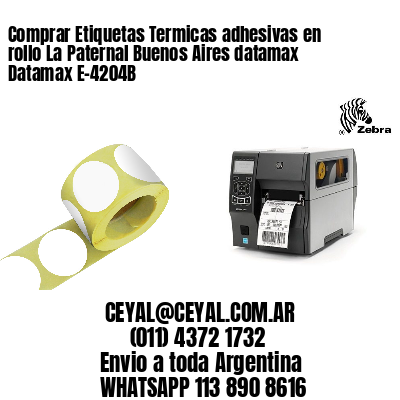 Comprar Etiquetas Termicas adhesivas en rollo La Paternal Buenos Aires datamax Datamax E-4204B