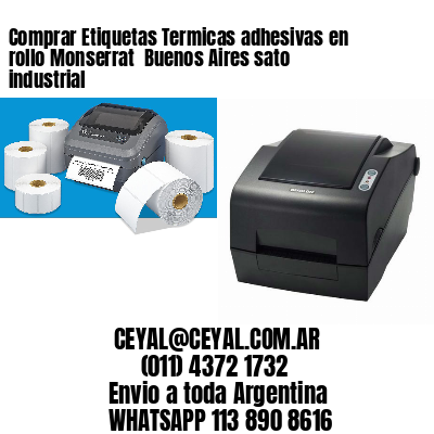 Comprar Etiquetas Termicas adhesivas en rollo Monserrat  Buenos Aires sato industrial