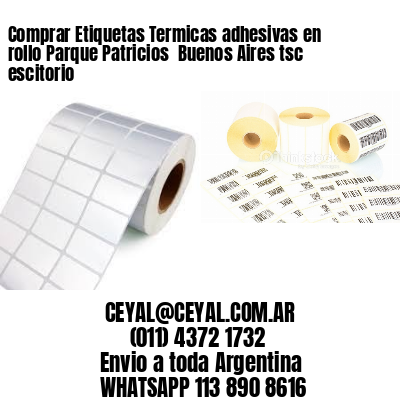 Comprar Etiquetas Termicas adhesivas en rollo Parque Patricios  Buenos Aires tsc escitorio
