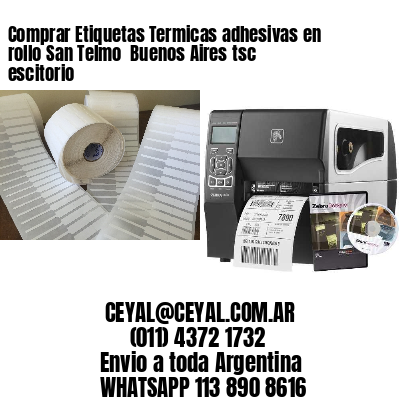Comprar Etiquetas Termicas adhesivas en rollo San Telmo  Buenos Aires tsc escitorio
