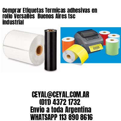 Comprar Etiquetas Termicas adhesivas en rollo Versalles  Buenos Aires tsc industrial