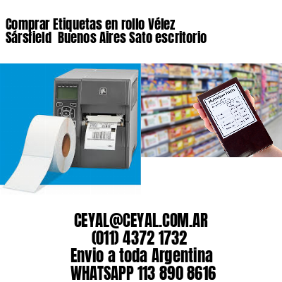 Comprar Etiquetas en rollo Vélez Sársfield  Buenos Aires Sato escritorio