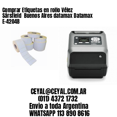 Comprar Etiquetas en rollo Vélez Sársfield  Buenos Aires datamax Datamax E-4204B