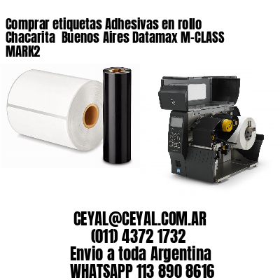 Comprar etiquetas Adhesivas en rollo Chacarita  Buenos Aires Datamax M-CLASS MARK2
