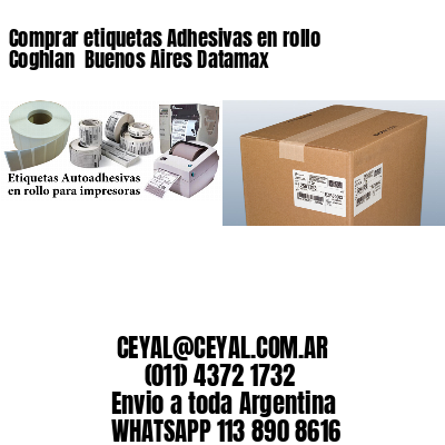 Comprar etiquetas Adhesivas en rollo Coghlan  Buenos Aires Datamax