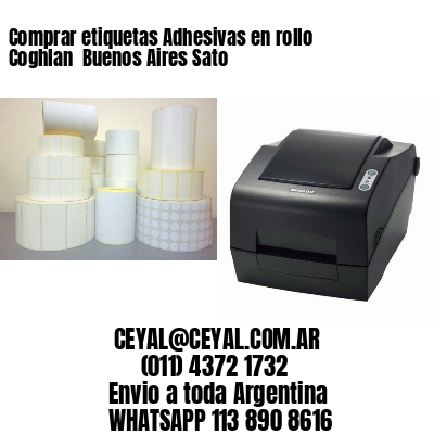 Comprar etiquetas Adhesivas en rollo Coghlan  Buenos Aires Sato