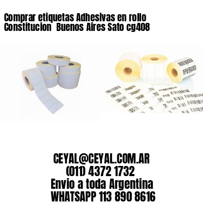 Comprar etiquetas Adhesivas en rollo Constitucion  Buenos Aires Sato cg408
