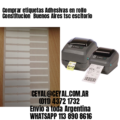 Comprar etiquetas Adhesivas en rollo Constitucion  Buenos Aires tsc escitorio