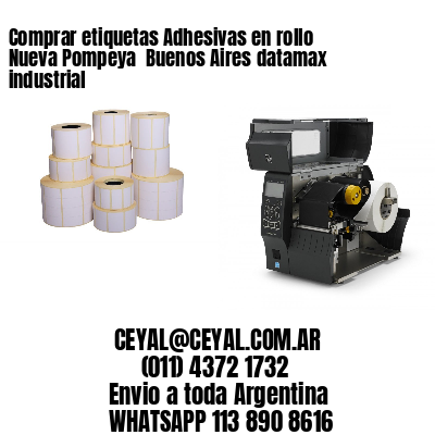 Comprar etiquetas Adhesivas en rollo Nueva Pompeya  Buenos Aires datamax industrial