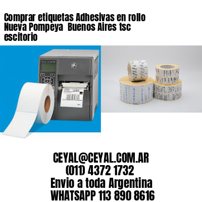 Comprar etiquetas Adhesivas en rollo Nueva Pompeya  Buenos Aires tsc escitorio