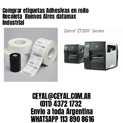 Comprar etiquetas Adhesivas en rollo Recoleta  Buenos Aires datamax industrial