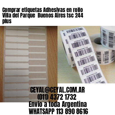 Comprar etiquetas Adhesivas en rollo Villa del Parque  Buenos Aires tsc 244 plus