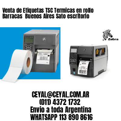 Venta de Etiquetas TSC Termicas en rollo Barracas  Buenos Aires Sato escritorio