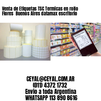 Venta de Etiquetas TSC Termicas en rollo Flores  Buenos Aires datamax escritorio