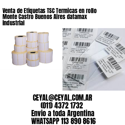Venta de Etiquetas TSC Termicas en rollo Monte Castro Buenos Aires datamax industrial