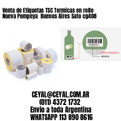 Venta de Etiquetas TSC Termicas en rollo Nueva Pompeya  Buenos Aires Sato cg408