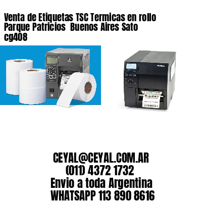 Venta de Etiquetas TSC Termicas en rollo Parque Patricios  Buenos Aires Sato cg408
