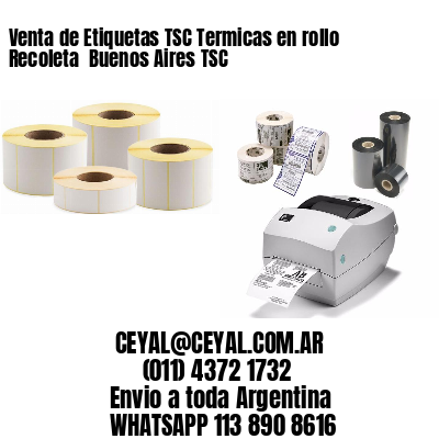 Venta de Etiquetas TSC Termicas en rollo Recoleta  Buenos Aires TSC