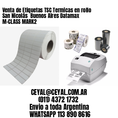 Venta de Etiquetas TSC Termicas en rollo San Nicolás  Buenos Aires Datamax M-CLASS MARK2