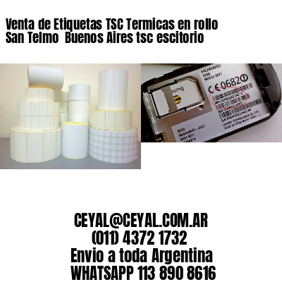Venta de Etiquetas TSC Termicas en rollo San Telmo  Buenos Aires tsc escitorio