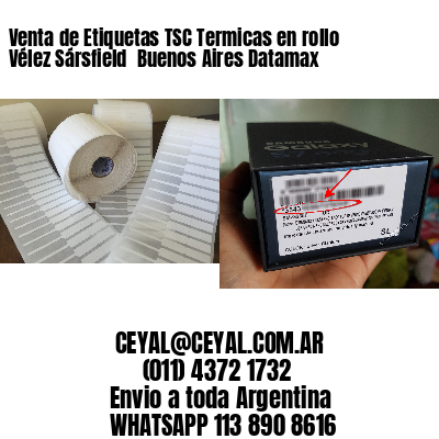 Venta de Etiquetas TSC Termicas en rollo Vélez Sársfield  Buenos Aires Datamax
