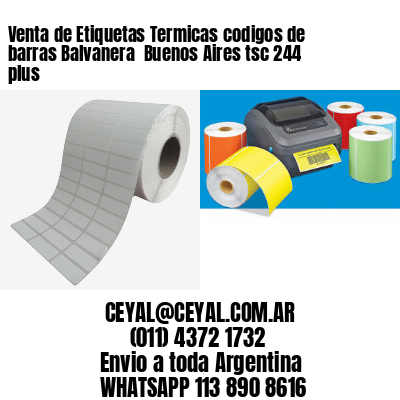 Venta de Etiquetas Termicas codigos de barras Balvanera  Buenos Aires tsc 244 plus