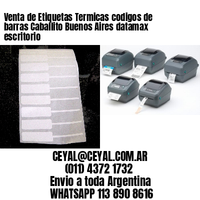Venta de Etiquetas Termicas codigos de barras Caballito Buenos Aires datamax escritorio