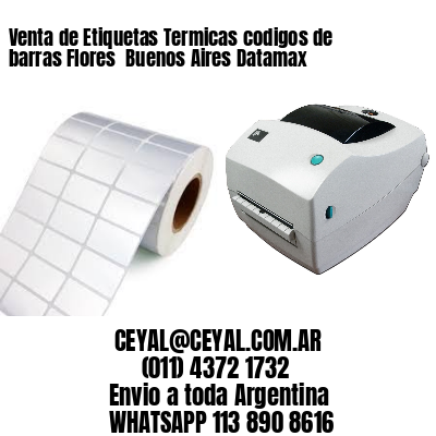 Venta de Etiquetas Termicas codigos de barras Flores  Buenos Aires Datamax
