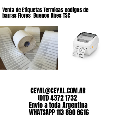 Venta de Etiquetas Termicas codigos de barras Flores  Buenos Aires TSC