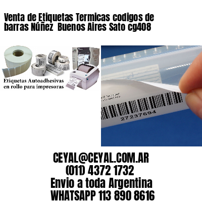Venta de Etiquetas Termicas codigos de barras Núñez  Buenos Aires Sato cg408