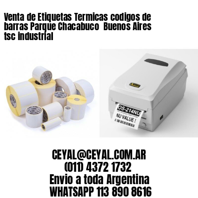Venta de Etiquetas Termicas codigos de barras Parque Chacabuco  Buenos Aires tsc industrial