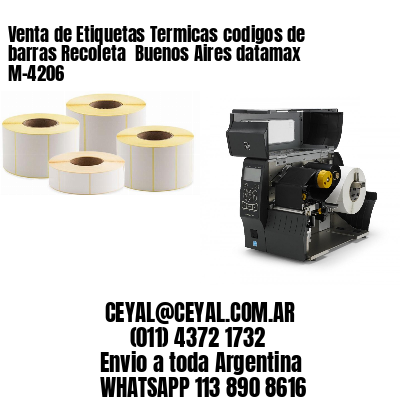 Venta de Etiquetas Termicas codigos de barras Recoleta  Buenos Aires datamax  M-4206