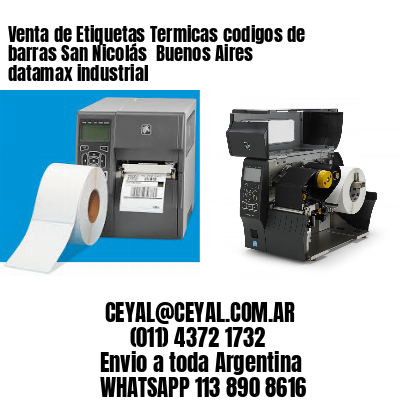 Venta de Etiquetas Termicas codigos de barras San Nicolás  Buenos Aires datamax industrial