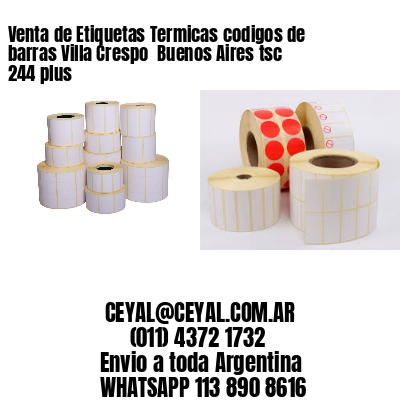 Venta de Etiquetas Termicas codigos de barras Villa Crespo  Buenos Aires tsc 244 plus